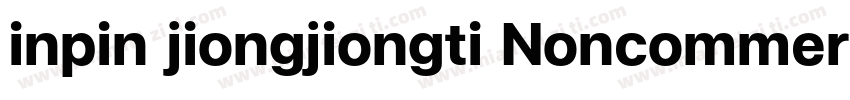 inpin jiongjiongti Noncommercial字体转换